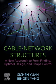 Paperback Cable-Network Structures: A New Approach to Form Finding, Optimal Design, and Shape Control Book