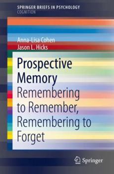Paperback Prospective Memory: Remembering to Remember, Remembering to Forget Book