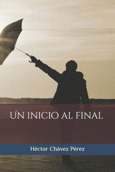 Un inicio al final (Spanish Edition)
