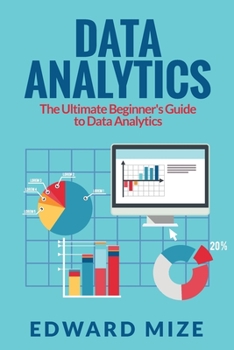 Paperback Data Analytics: The Ultimate Beginner's Guide to Data Analytics Book