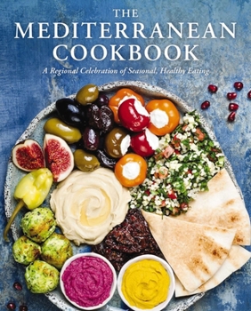 Hardcover The Mediterranean Cookbook: A Regional Celebration of Seasonal, Healthy Eating Book