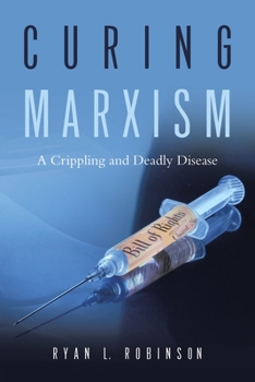 Paperback Curing Marxism: A Crippling and Deadly Disease Book