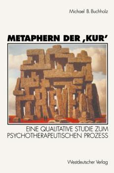 Paperback Metaphern Der 'Kur': Eine Qualitative Studie Zum Psychotherapeutischen Prozeß [German] Book