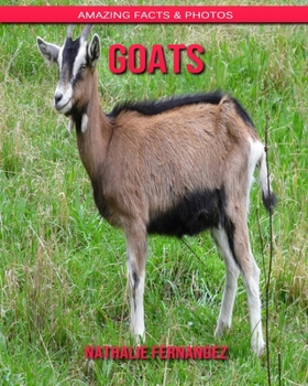 Goats: Amazing Facts & Photos
