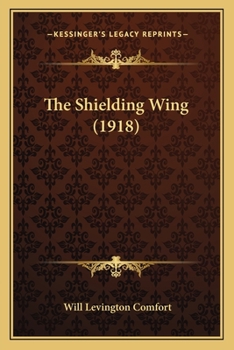 Paperback The Shielding Wing (1918) Book