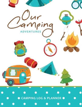 Paperback Camping Journal: Our Camping Adventures - Camping Journal & Planner Book