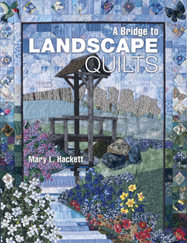 Paperback A Bridge to Landscape Quilts Book