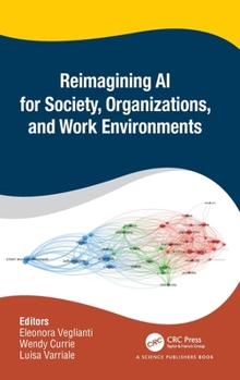 Hardcover Reimagining AI for Society, Organizations, and Work Environments Book