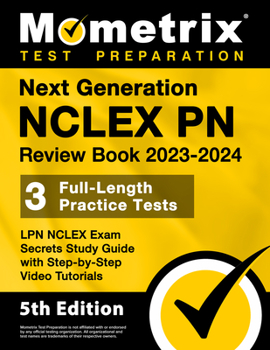 Paperback Next Generation NCLEX PN Review Book 2023-2024 - 3 Full-Length Practice Tests, LPN NCLEX Exam Secrets Study Guide with Step-By-Step Video Tutorials: [ Book