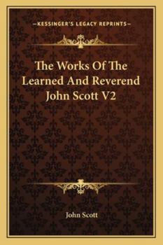 Paperback The Works Of The Learned And Reverend John Scott V2 Book
