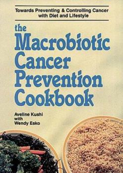 Paperback The Macrobiotic Cancer Prevention Cookbook Book