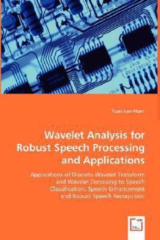 Paperback Wavelet Analysis for Robust Speech Processing and Applications Book