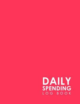 Daily Spending Log Book: Daily Expense Tracker, Money Spending Organizer, Expense Ledger Notebook, Track Daily Spending, Minimalist Pink Cover