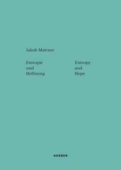 Paperback Entropy and Hope: Jakob Mattner Book