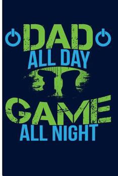 Paperback Dad All Day Game All Night Book