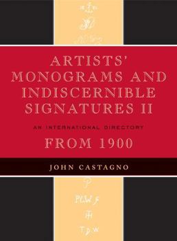 Hardcover Artists' Monograms and Indiscernible Signatures II: An International Directory from 1800 Book