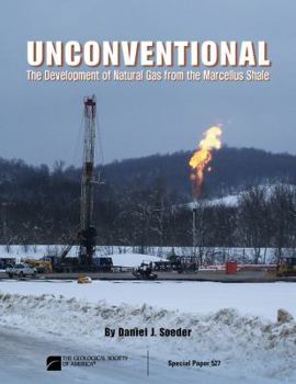 Paperback Unconventional: The Development of Natural Gas from the Marcellus Shale Book