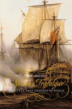 Hardcover Nelson's Trafalgar: The Battle That Changed the World Book