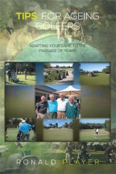 Hardcover Tips for Ageing Golfers: (Adapting Your Game to the Passage of Years) Book