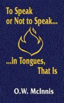 Paperback To Speak or Not to Speak...in Tongues, That Is Book