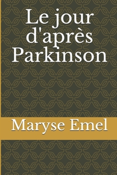 Paperback Le jour d'après Parkinson [French] Book