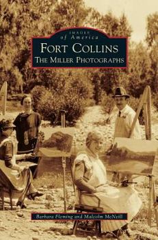 Hardcover Fort Collins: The Miller Photographs Book