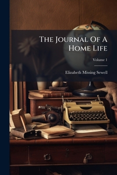 Paperback The Journal Of A Home Life; Volume 1 Book