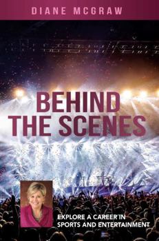 Paperback Behind the Scenes : Explore a Career in Sports and Entertainment Book