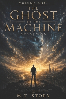 Paperback Ghost in the Machine: Awakening (Volume 1): The Ghost in the Machine (Book 1 of 3) Book