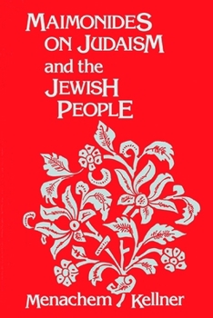 Maimonides on Judaism and the Jewish People (Jewish Philosophy Series)