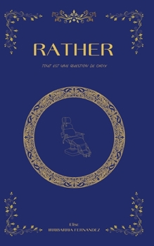 Rather: Tout est une question de choix (French Edition)