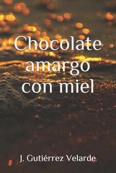 Paperback Chocolate Amargo con Miel [Spanish] Book