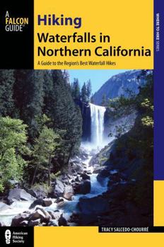 Paperback Hiking Waterfalls in Northern California: A Guide to the Region's Best Waterfall Hikes Book