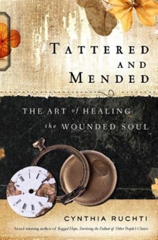 Paperback Tattered and Mended: The Art of Healing the Wounded Soul Book