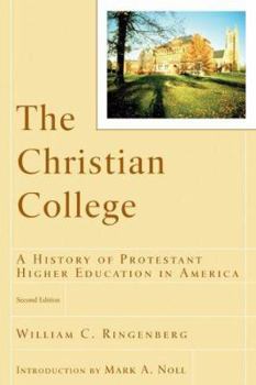 Paperback The Christian College: A History of Protestant Higher Education in America Book