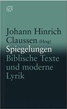 Paperback Spiegelungen: Biblische Texte Und Moderne Lyrik [German] Book