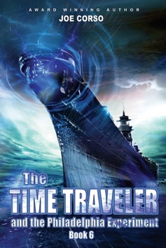 The Time Traveler and the Philadelphia Experiment: Book 6 - Book #6 of the Time Portal