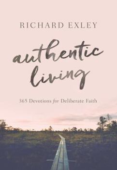 Hardcover Authentic Living: 365 Devotions for Deliberate Faith Book