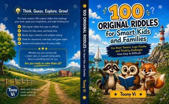 Paperback 100 Original Riddles for Smart Kids and Families: Fun Brain Teasers, Logic Puzzles and Thinking Challenges from Easy to Difficult Book