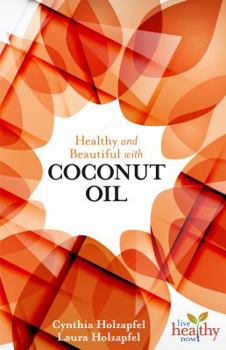 Paperback Healthy and Beautiful with Coconut Oil Book