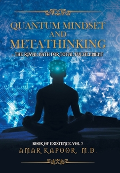 Hardcover Quantum Mindset and Metathinking: - The Royal Path for Total Fulfillment Book
