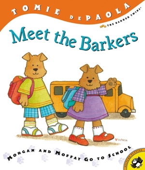 Meet the Barkers: Morgan and Moffat Go to School (Barker Twins) - Book  of the Barker Twins