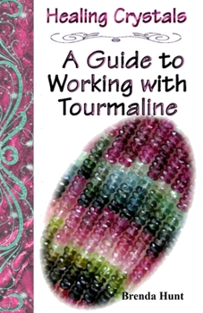 Paperback Healing Crystals - A Guide to Working with Tourmaline Book