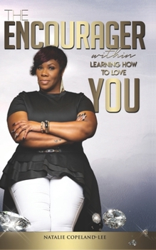 The Encourager Within: Learning How to Love You