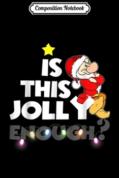 Composition Notebook: Is This Jolly Enough Grumpy Dwarf Christmas  Journal/Notebook Blank Lined Ruled 6x9 100 Pages