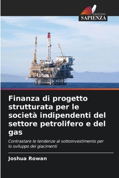 Paperback Finanza di progetto strutturata per le società indipendenti del settore petrolifero e del gas [Italian] Book