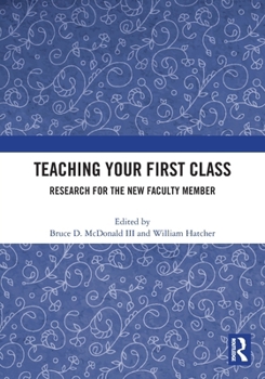 Paperback Teaching Your First Class: Research for the New Faculty Member Book