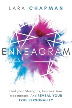 Paperback Enneagram: Find your Strengths, Improve Your Weaknesses, And Reveal Your True Personality Book