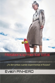 Paperback Resiliencia mental total: ¿Te derrumbas cuando experimentas el fracaso? [Spanish] Book