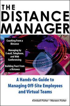 Hardcover The Distance Manager: A Hands on Guide to Managing Off-Site Employees and Virtual Teams Book